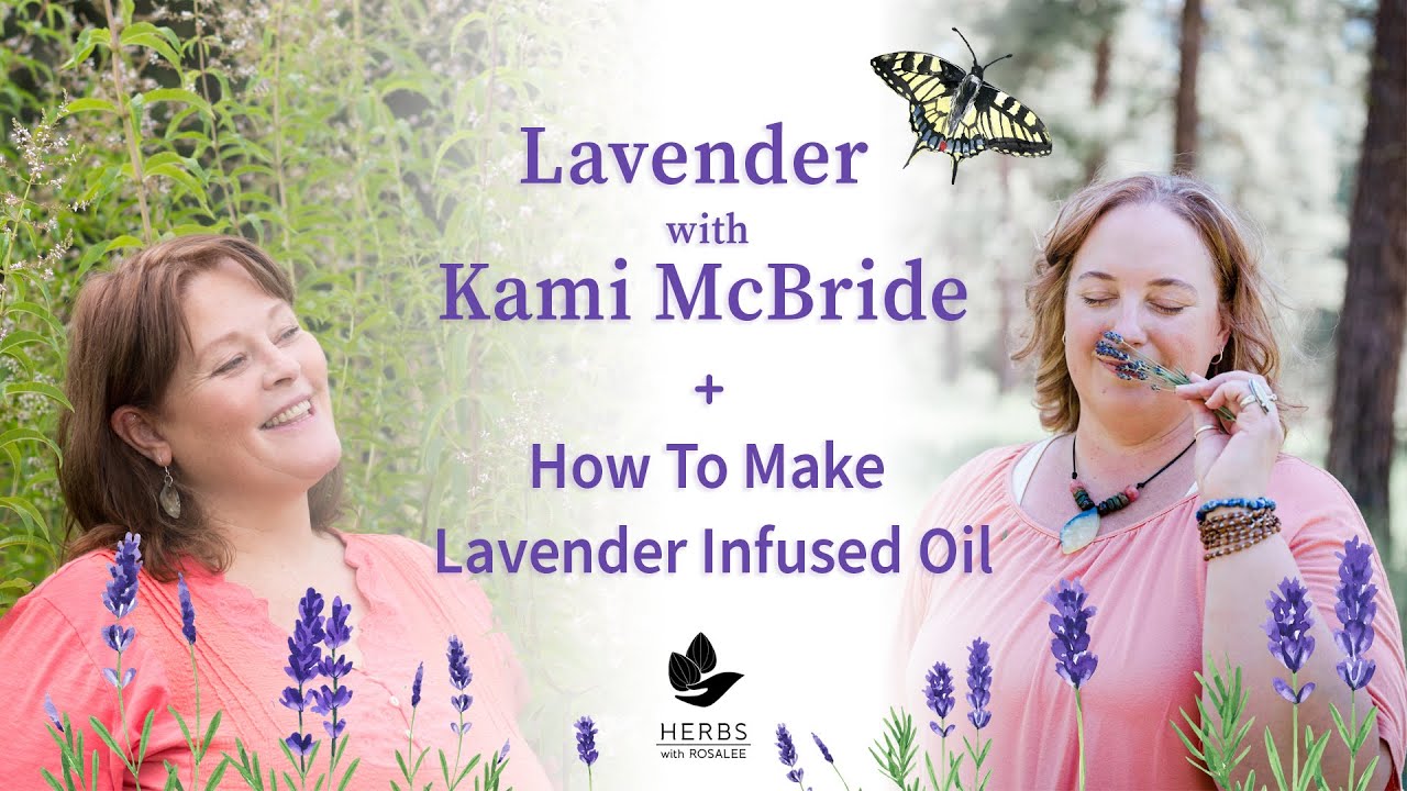 Lavender with Kami McBride + How to Make Lavender Infused Oil