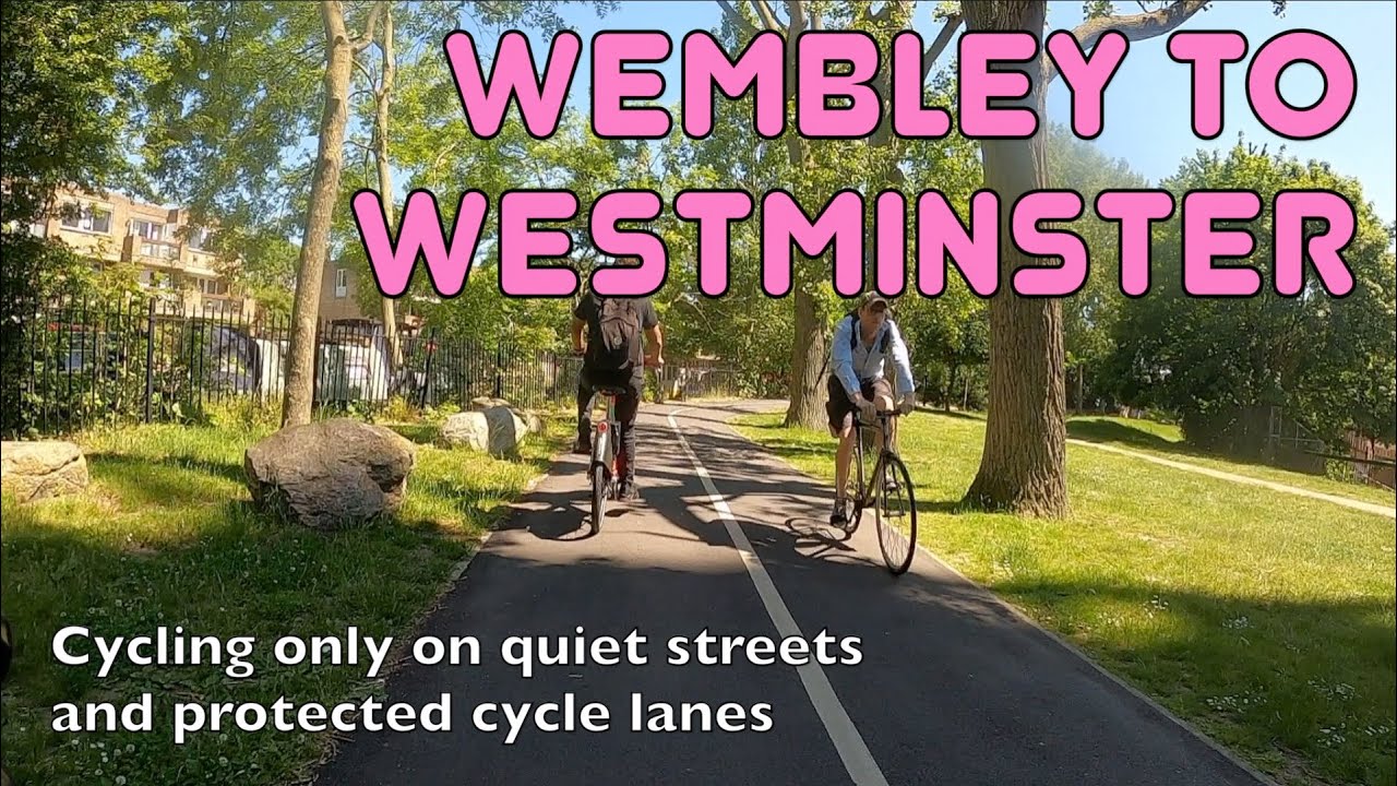 The best way to cycle from Wembley to Westminster