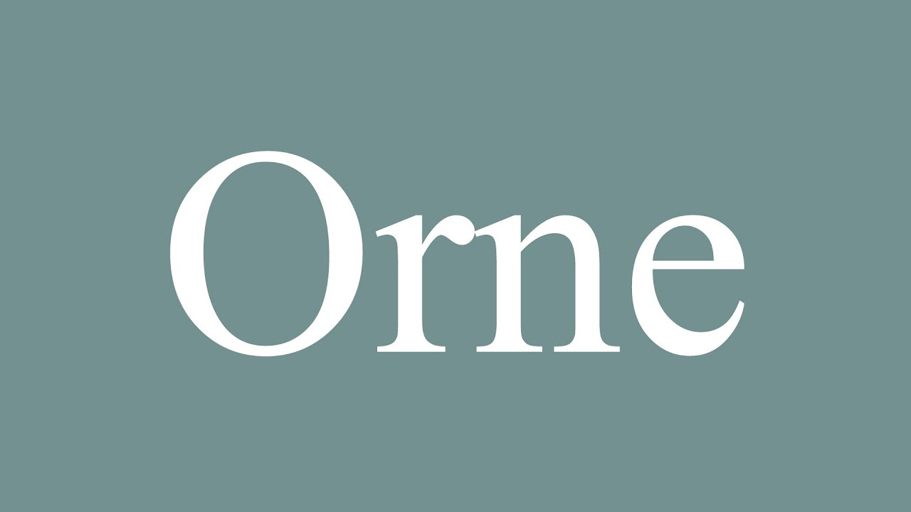 How to Pronounce ''Orne'' Correctly in French
