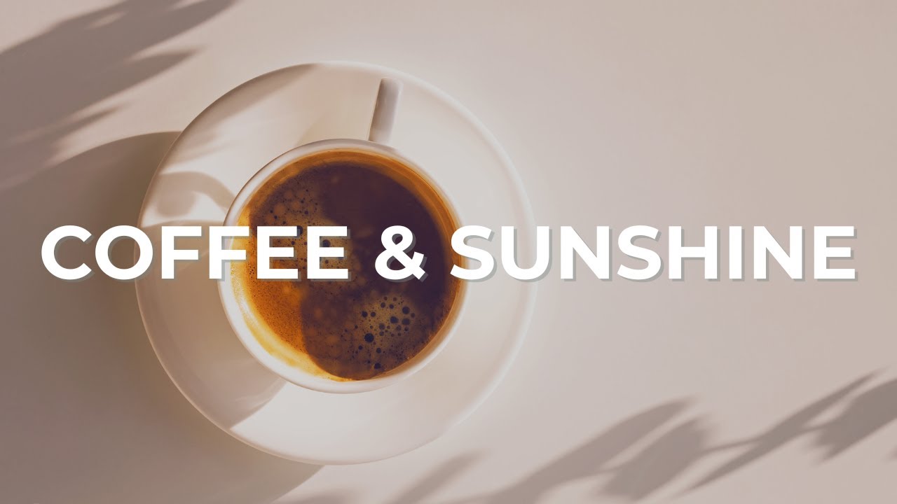 ☕ Coffee & Sunshine ☀️ Feel-Good Morning Lo-Fi Beats | Rise & Vibe Radio