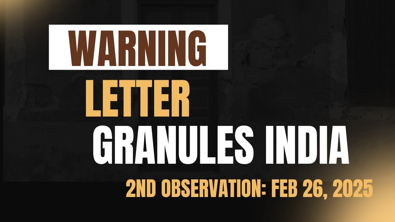WARNING LETTER | GRANULES INDIA | 2ND OBSERVATION | ROOT CAUSE | CAPA