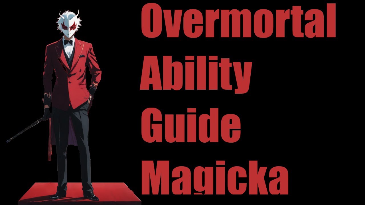 Overmortal Magicka Ability Guide