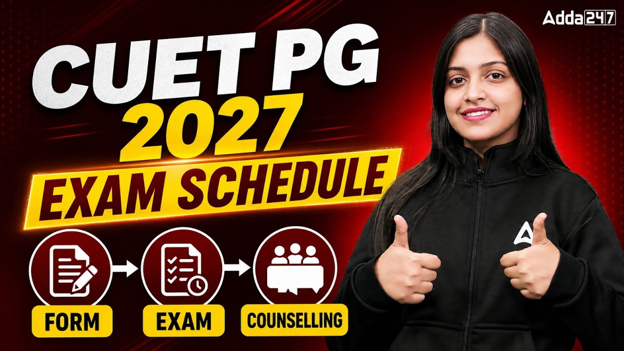 CUET PG 2027 Exam Complete Timeline | When Will Forms, Admit Card & Exam Dates Be Released?
