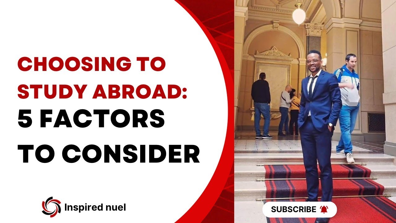 CHOOSING TO STUDY ABROAD:  5 FACTORS TO CONSIDER 