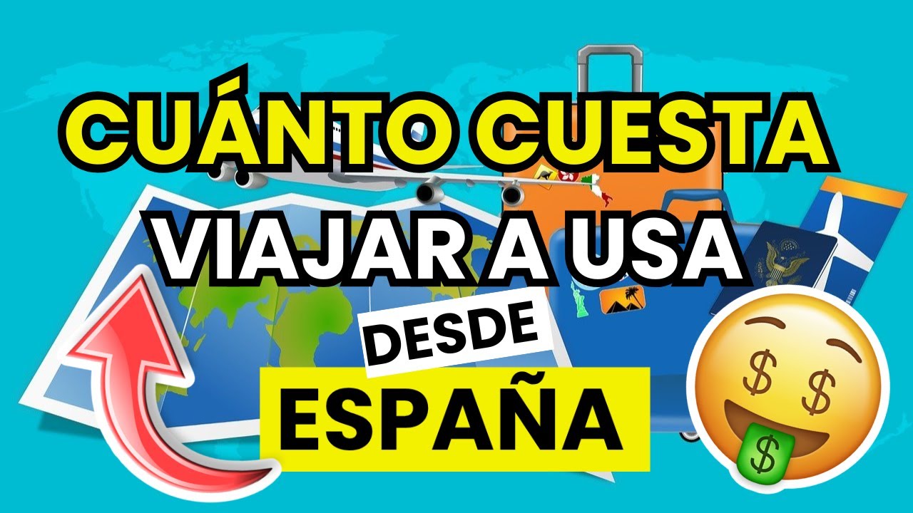 &iquest;Cu&aacute;nto cuesta un VIAJE a Estados Unidos desde Espa&ntilde;a?