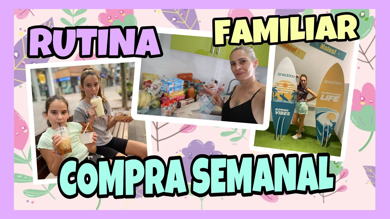 COMPRA SEMANAL +RUTINA EN FAMILIA!!🏠