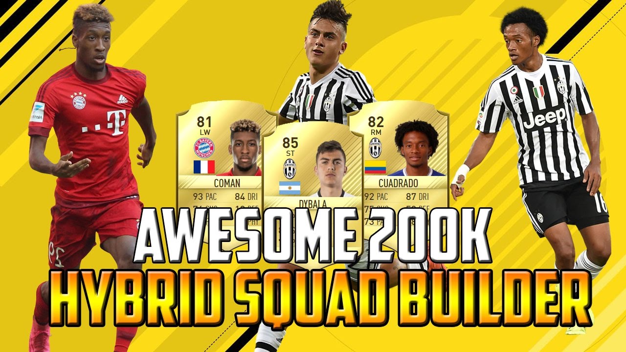 FIFA 17 200k Hybrid Squad Builder ft. Dybala, Coman & Cuadrado!