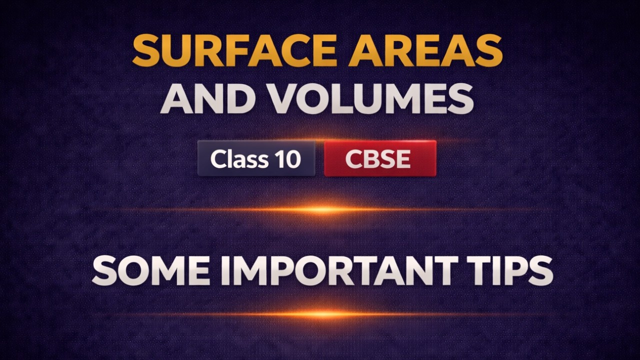 Some Very Important Tips | Surface Areas and Volumes | Class 10 | CBSE