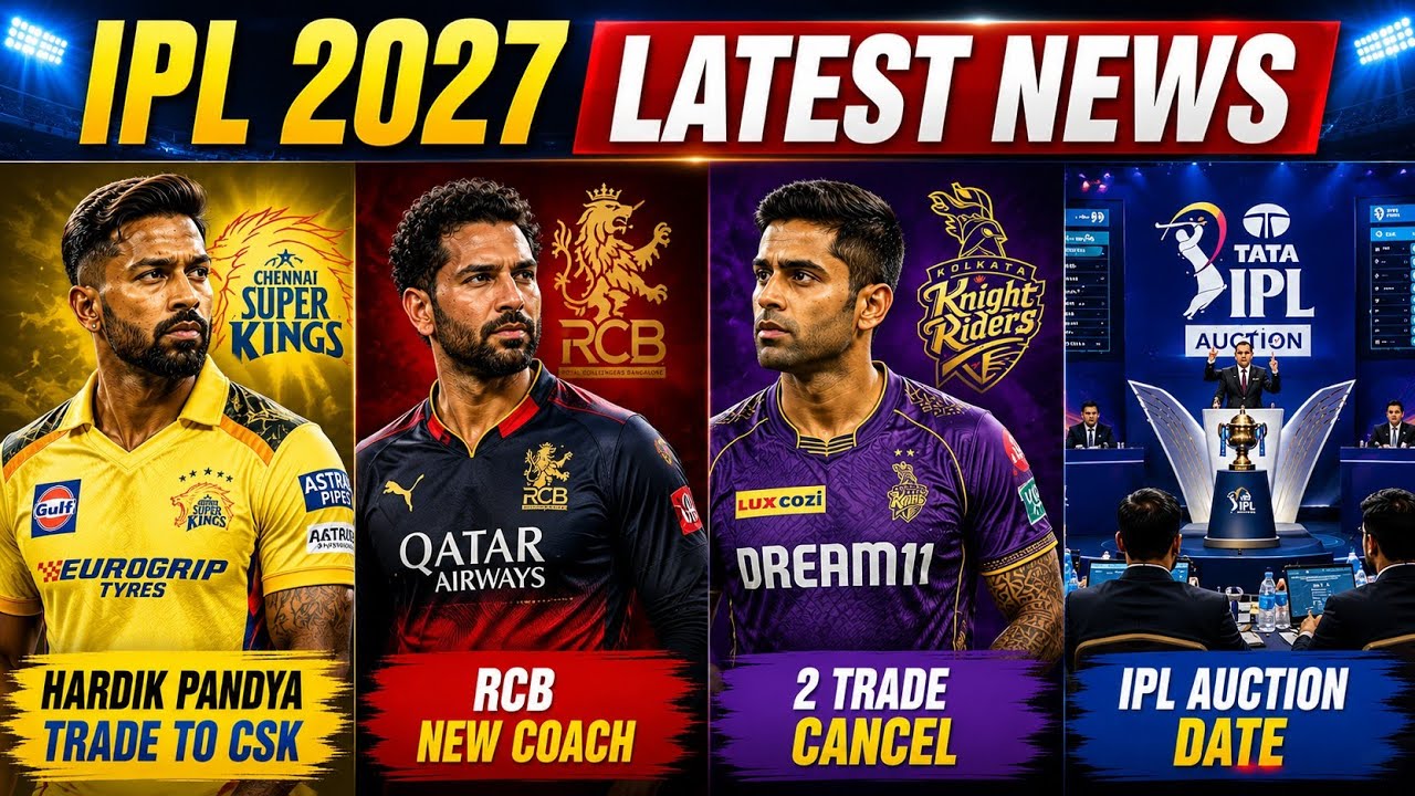 IPL 2027 Latest News - Hardik Trade to CSK | SKY Trade Cancel | IPL Auction Date | 2 Trades Cancel