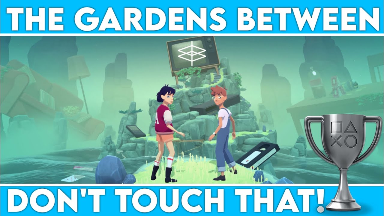 The Gardens Between - Don't Touch That! Trophy Guide