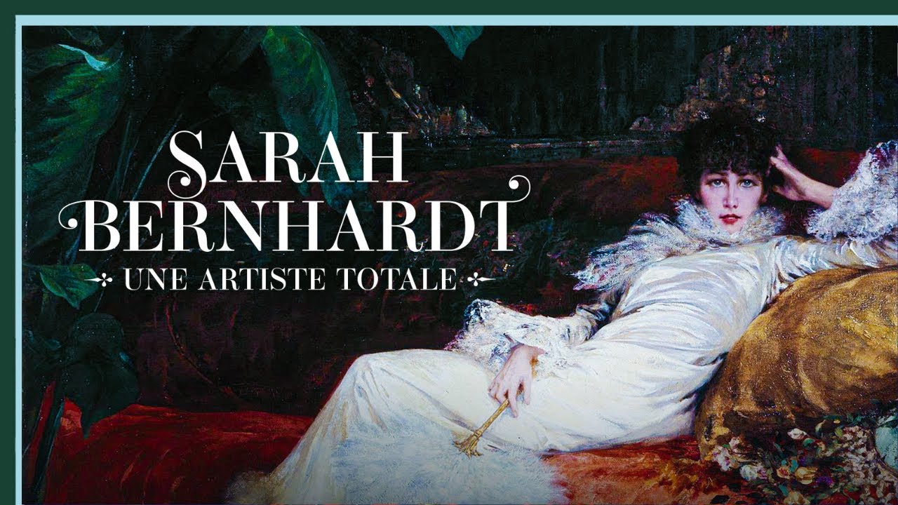 Sarah Bernhardt, une artiste totale - Culture Prime