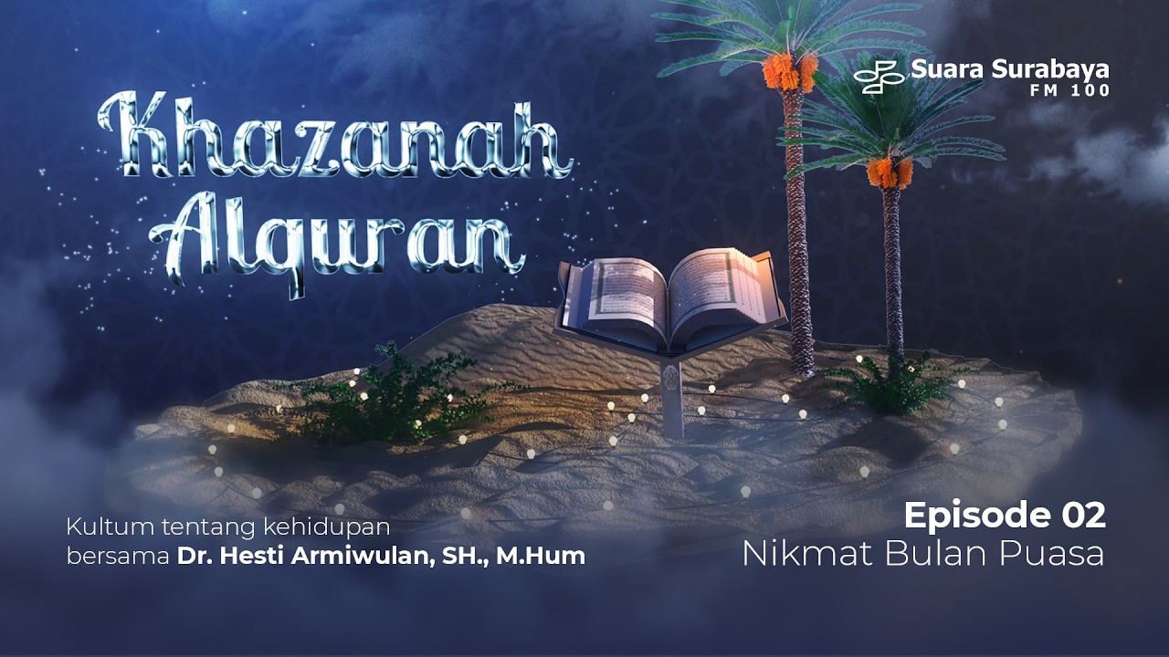 Khazanah Alquran - Nikmat Bulan Puasa | Bersama Dr. Hesti Armiwulan, SH., M.Hum (Eps. 2)