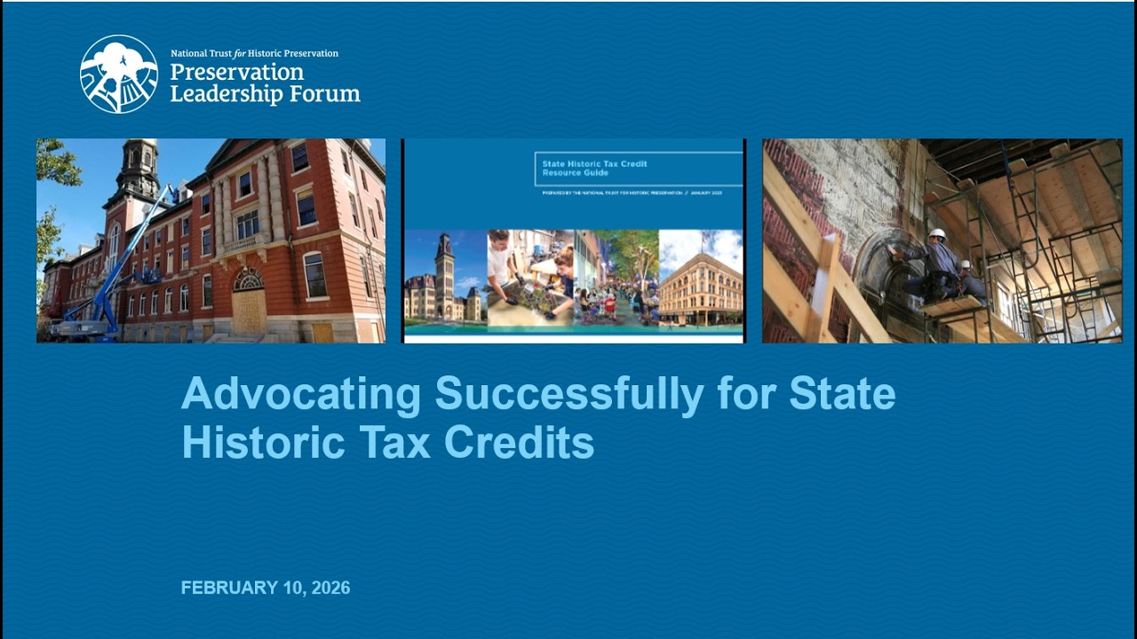 Advocating Successfully for State Historic Tax Credits (Forum Webinar)