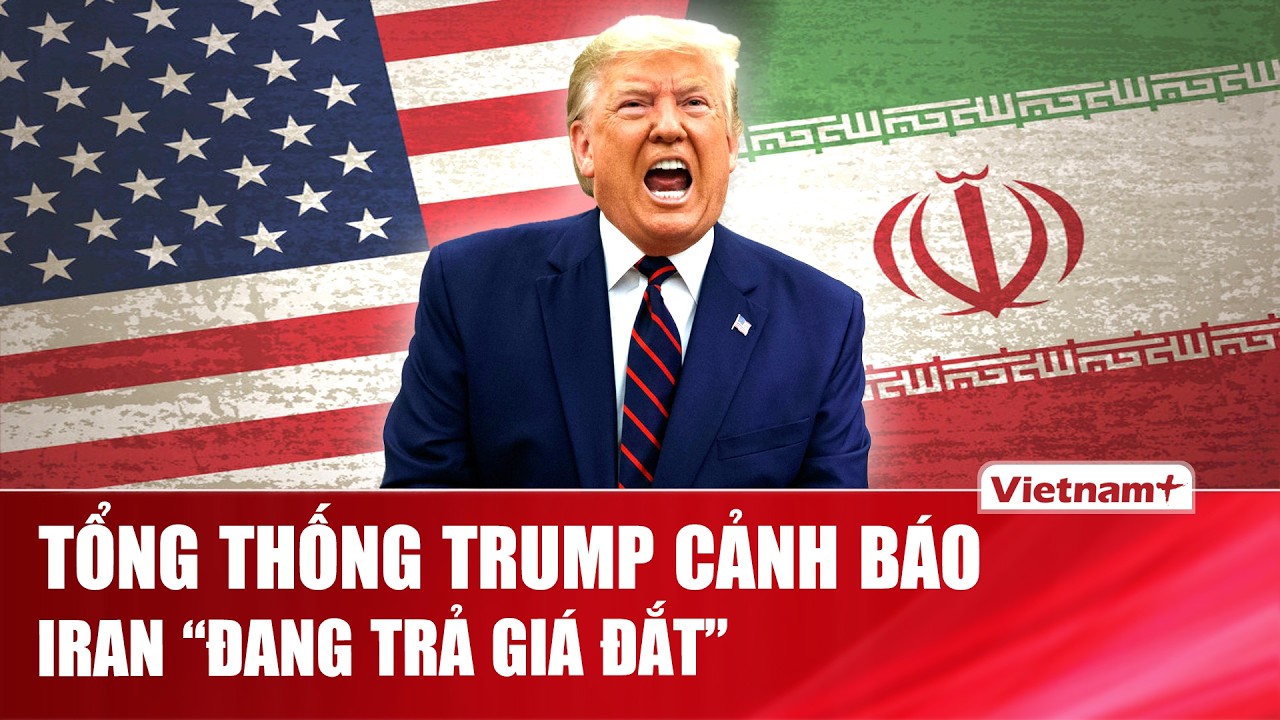 Tổng thống Trump cảnh báo Iran “đang trả giá đắt”, Tehran quyết không nhượng bộ