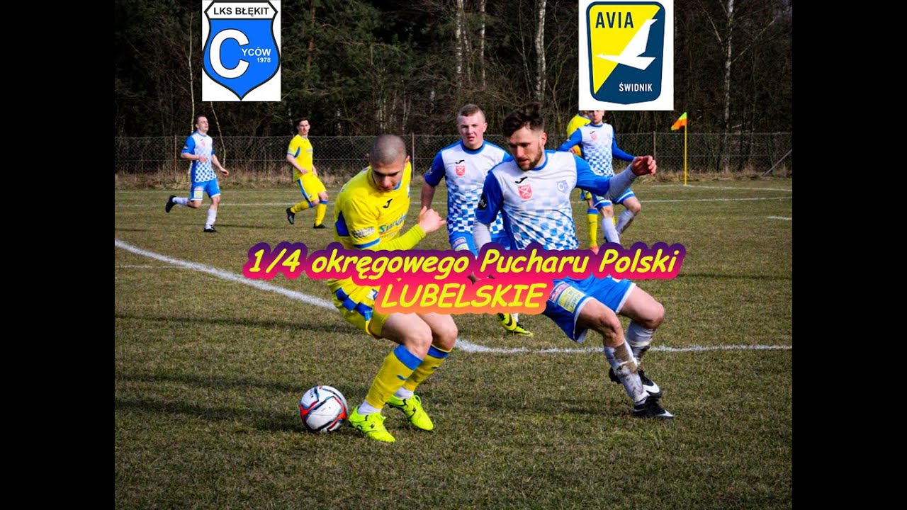 Błękit Cyców - Avia Świdnik 0:4 (0:1)1/4 Pucharu Polski na szczeblu Lubelskim.