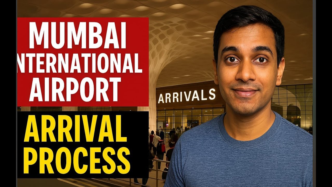 Mumbai International Airport (Chhatrapati Shivaji Maharaj) Arrival Process