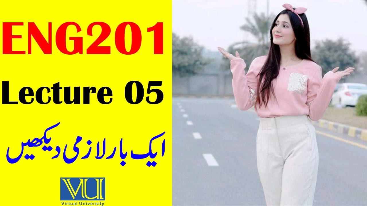 ENG201 Lecture 5 / VU Short Lecture / Business and Technical English Lecture 5 / G.M Official