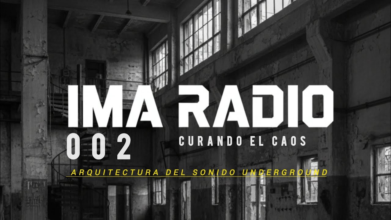 IMA RADIO 002 l CURANDO EL CAOS (arquitectura del sonido)