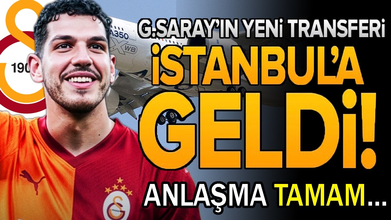 GALATASARAY'IN ÇİLEK TRANSFERİ ŞU AN İSTANBUL'DA! 3 YILLIK İMZA..