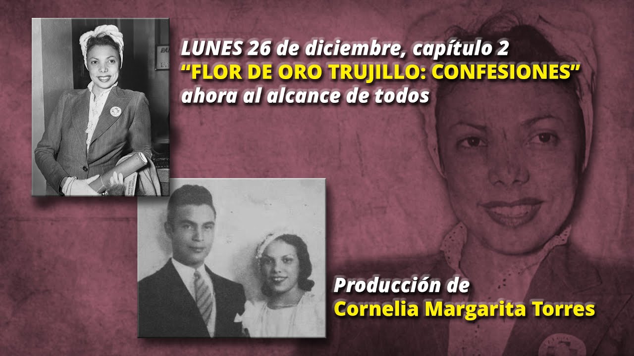 “FLOR DE ORO TRUJILLO: CONFESIONES”