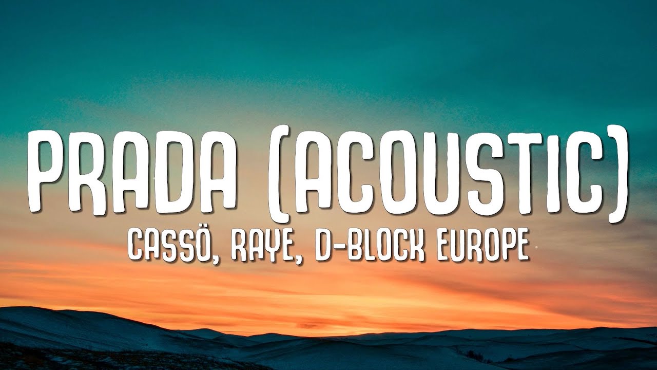 cass&ouml;, RAYE, D-Block Europe - Prada Acoustic (Lyrics)