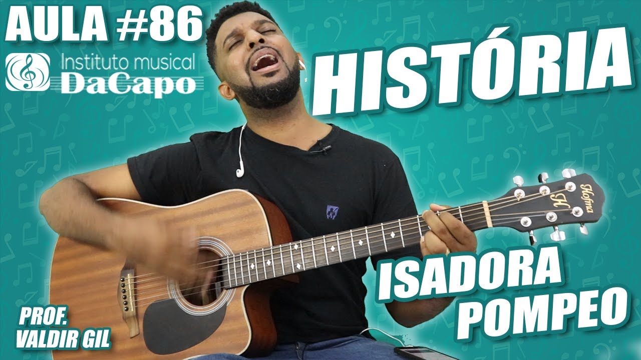 HISTÓRIA VIOLÃO- ISADORA POMPEO - AULA DE VIOLÃO SIMPLIFICADA - LETRA E CIFRA - Como tocar violão