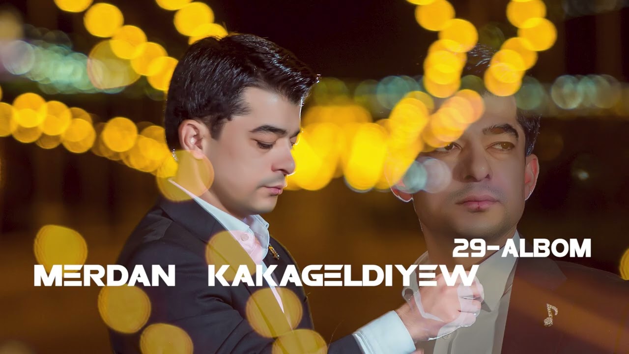 Merdan kakageldiyew 2025_Täze Aÿdymlary