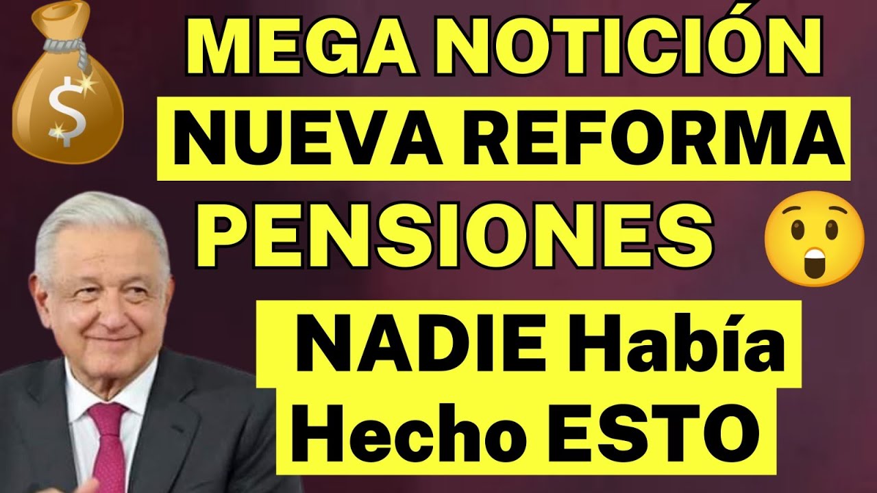 AMLO Anuncia NUEVA REFORMA a PENSIONES y Programas, Incluye BECAS😀💰Gran Noticia TODOS Deben SABERLO✅