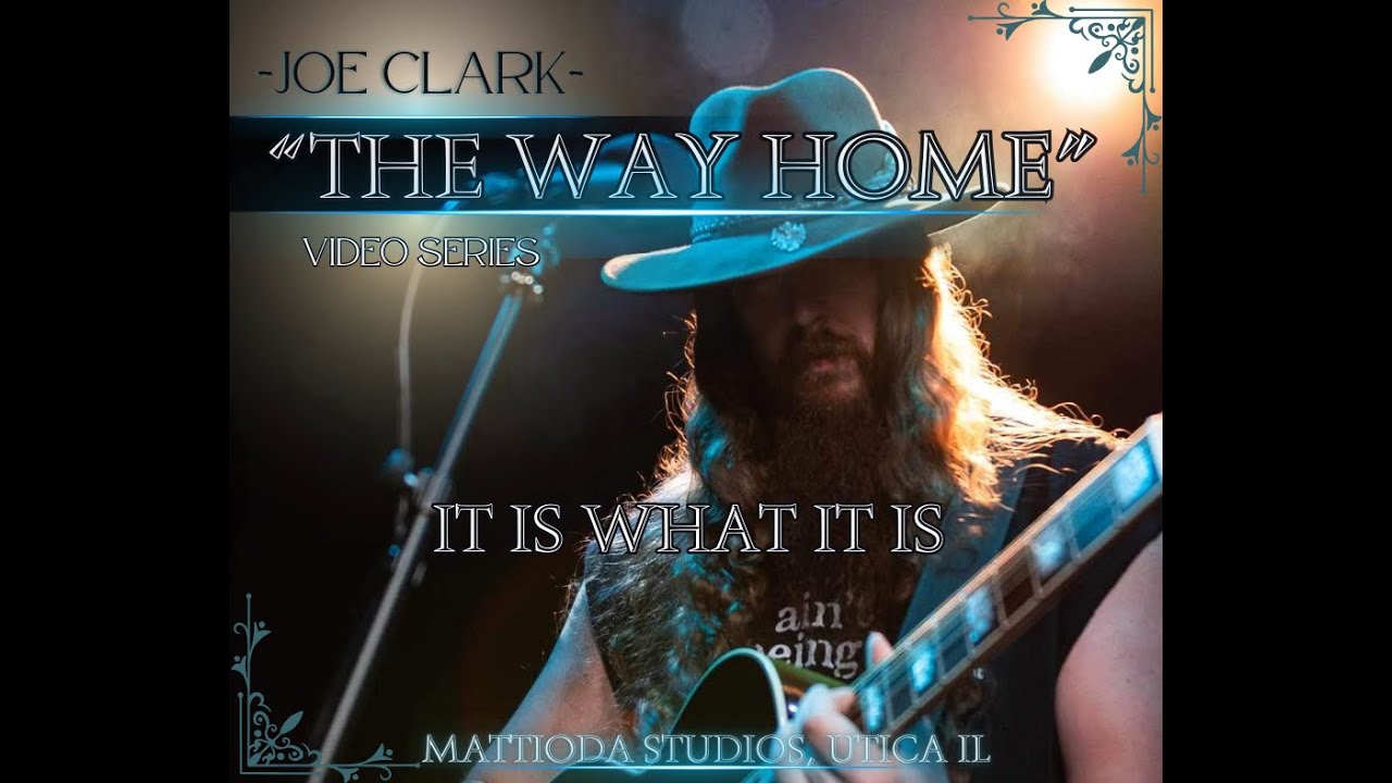 It Is What It Is by Joe Clark | The Way Home: Chapter 3