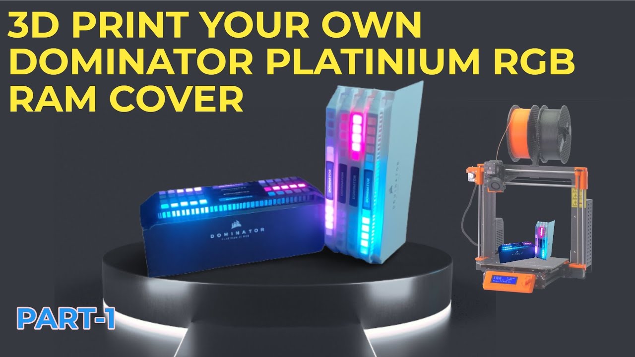 DOMINATOR RGB PLATINIUM RAM COVER | PART1| DIY 3D PRINTED | RGB RAM COVER
