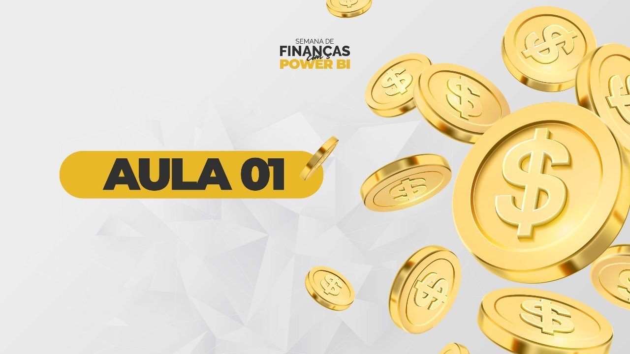 AULA 1 - SEMANA DE FINANÇAS COM POWER BI