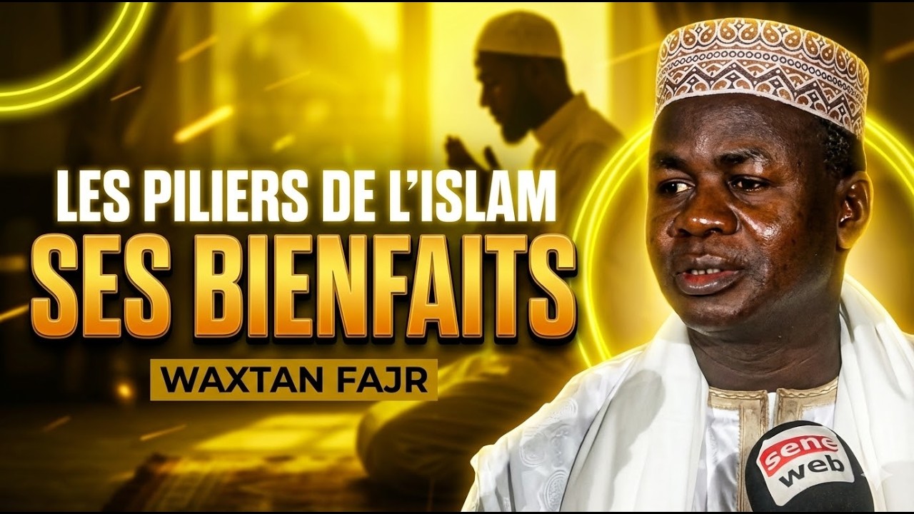 WAXTAN FAJR OUSTAZ HADY NIASS...LES 5 PILIERS DE L'ISLAM ET LEURS BIENFAITS VENDREDI 13 MARS 2026