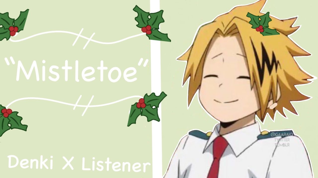 “Mistletoe” || Denki X Listener || bnha fanfiction reading