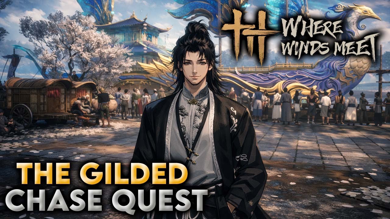 Where Winds Meet The Gilded Chase Quest Guide