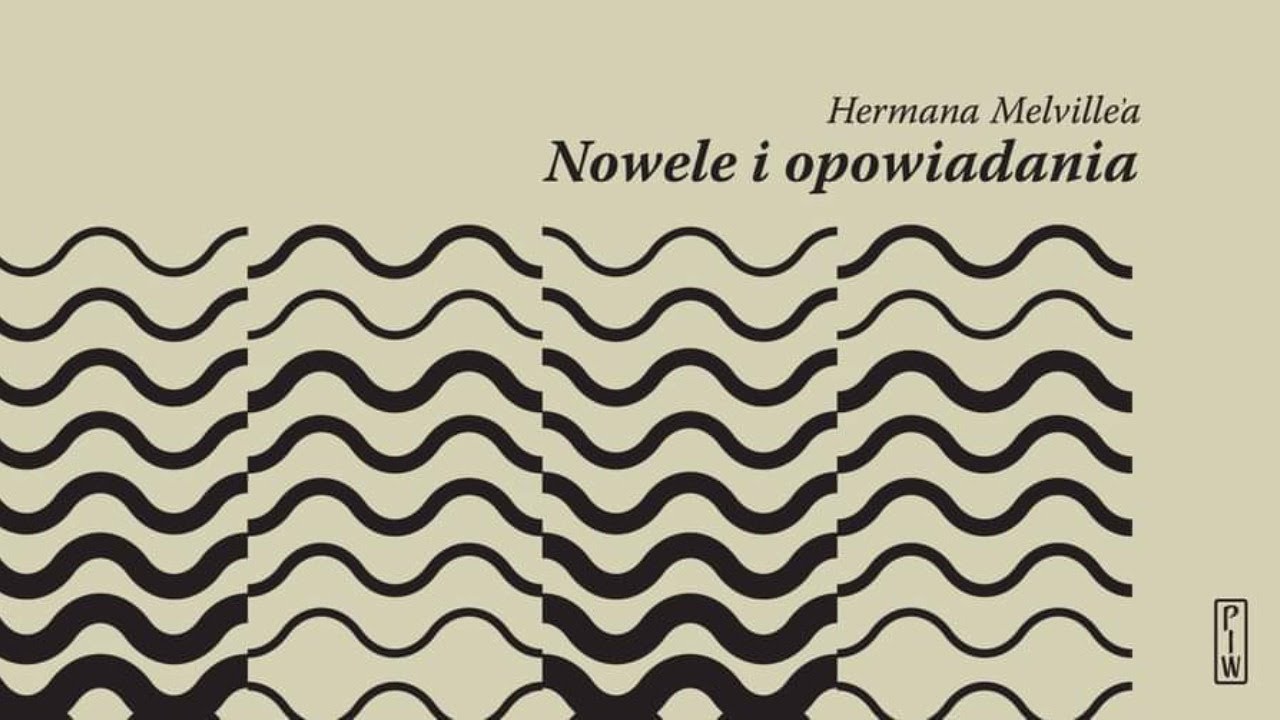 Hermana Melville'a „Nowele i opowiadania”