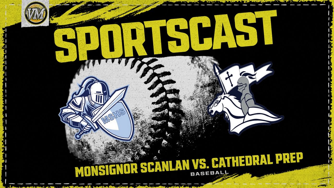 SPORTSCAST | Monsignor Scanlan vs. Cathedral Prep | Baseball | 4PM