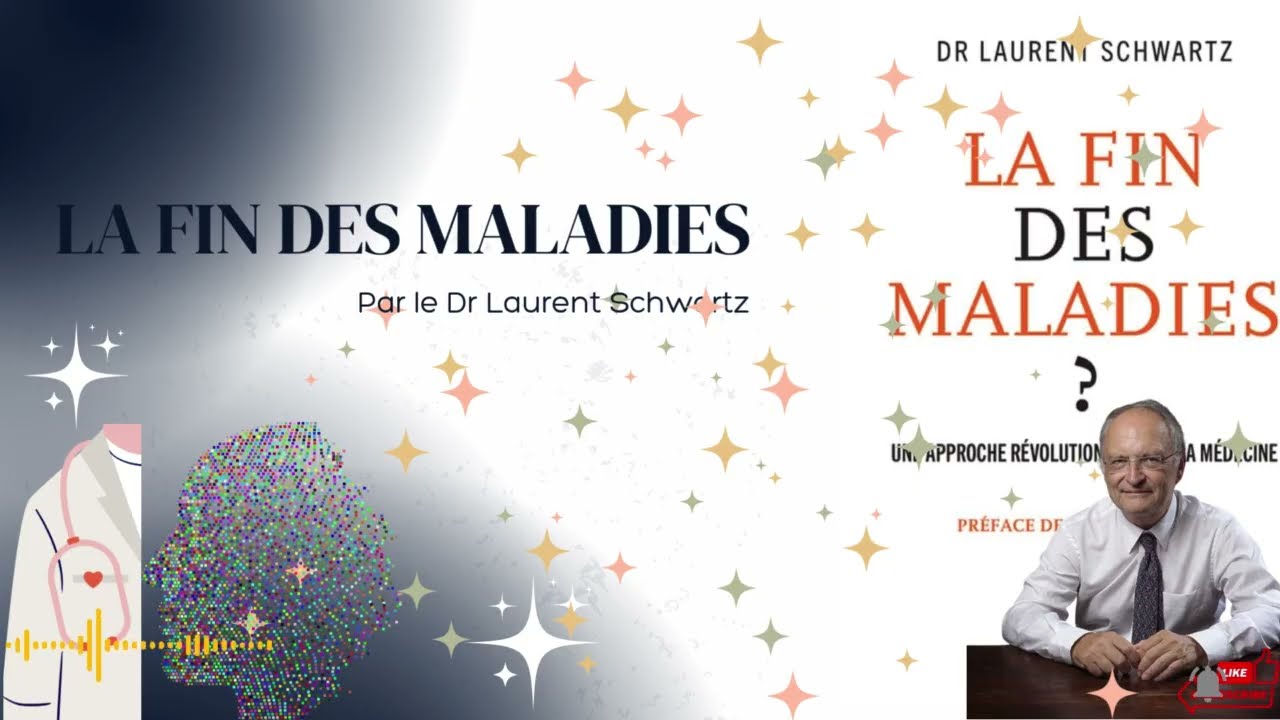 La Fin des Maladies : Une Révolution par la SimplicitéPar le Dr Laurent Schwartz