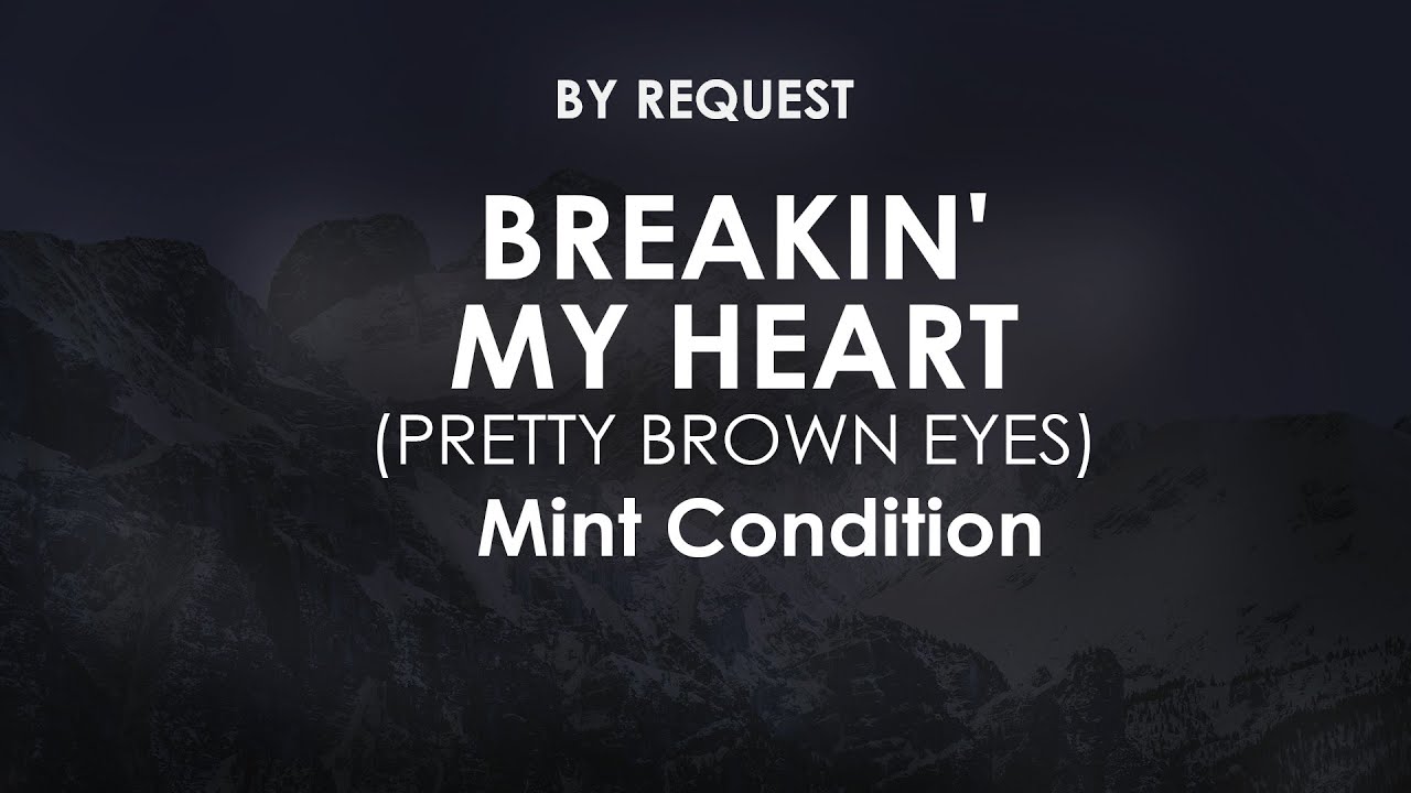 Breakin' My Heart (Pretty Brown Eyes) | Mint Condition