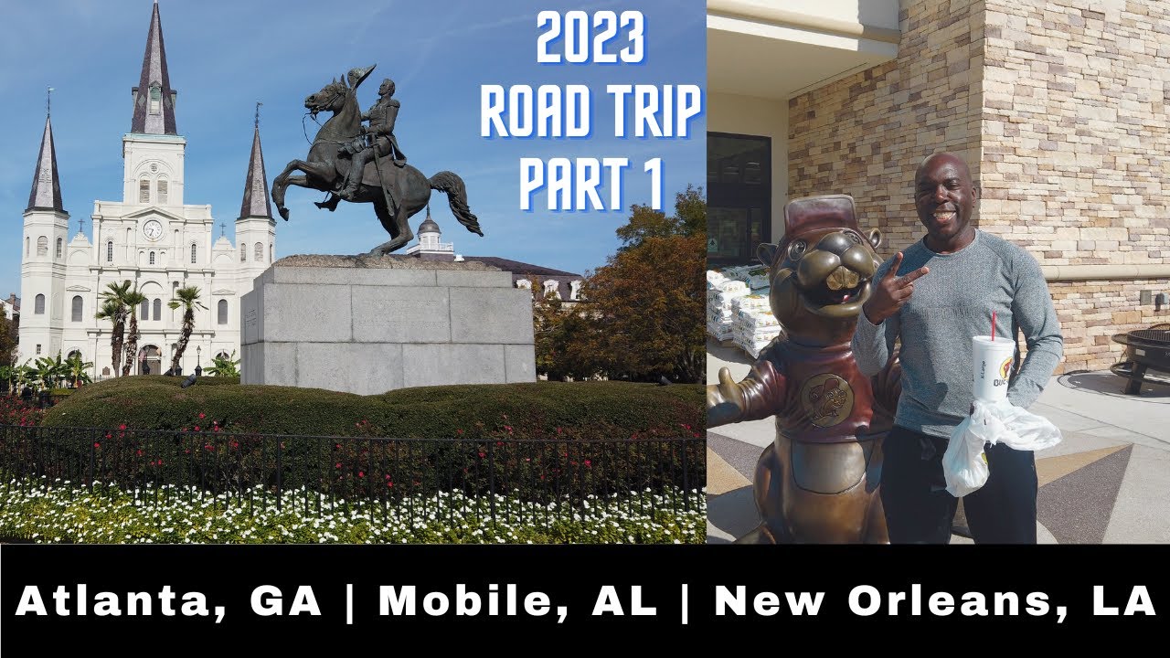 8 DAY USA ROAD TRIP 2023 - Episode 1- Atlanta, Mobile AL and New Orleans LA