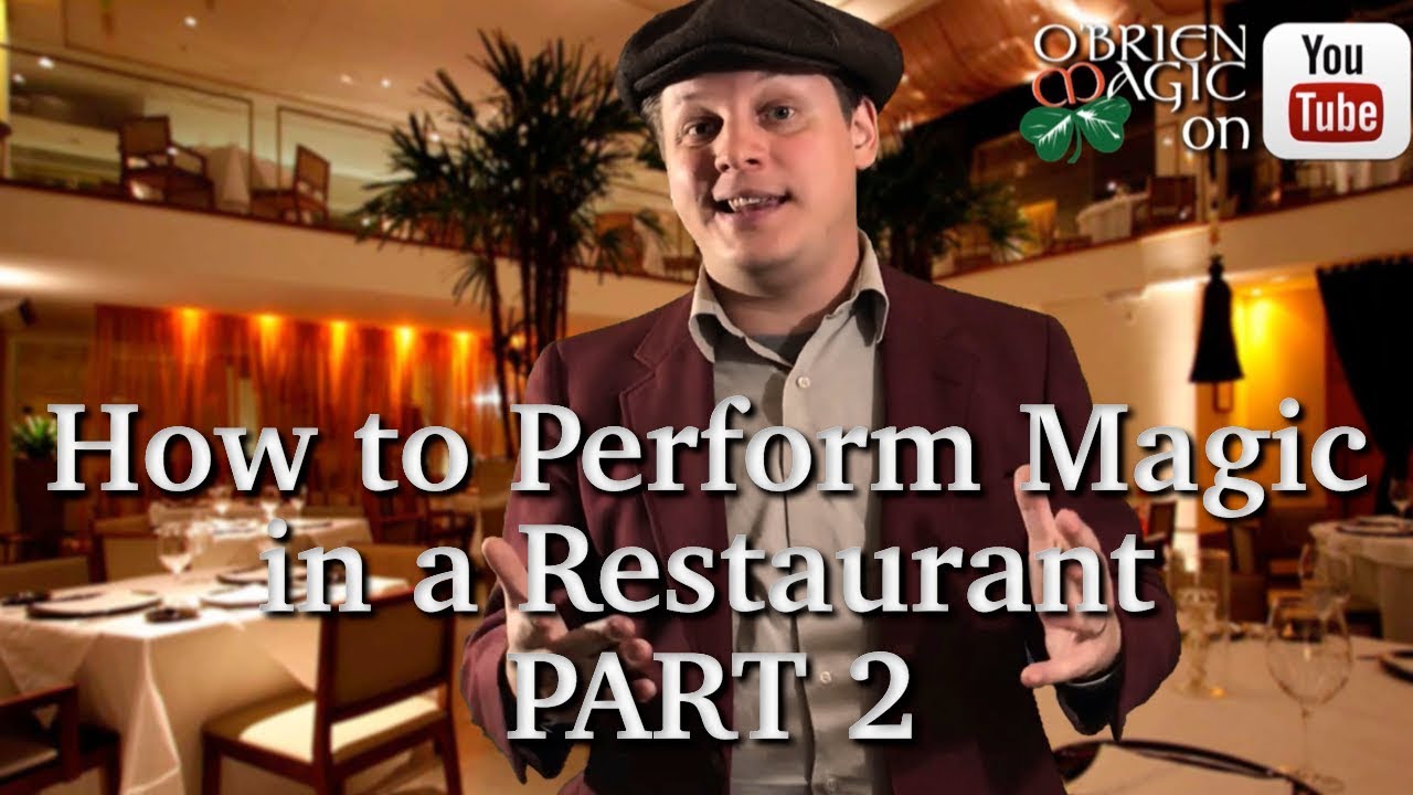 How to Perform Magic in Restaurants Part 2 | Advice for Magicians
