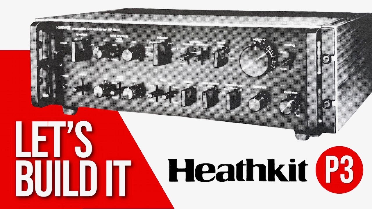 Давайте создадим предусилитель Heathkit Stereo Pro-Series • P3 (с полезными и необычными советами)