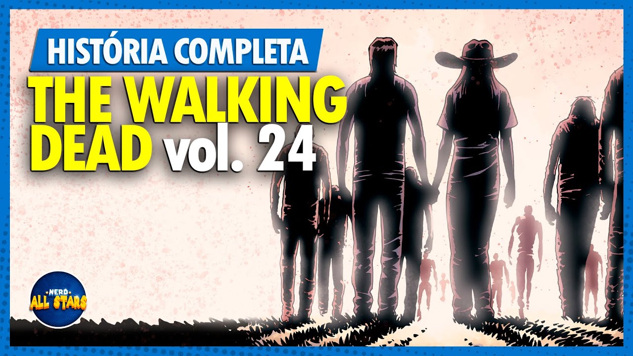 THE WALKING DEAD (vol. 24): VIDA E MORTE | História Completa