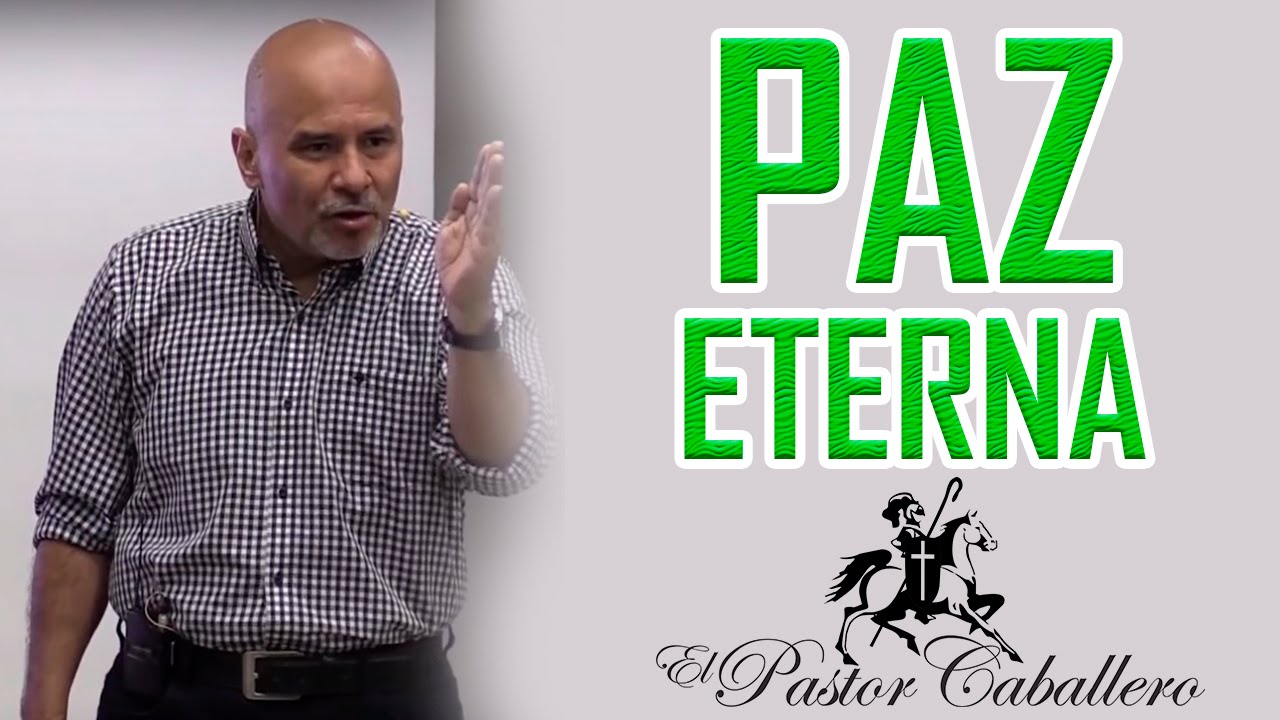 Predicas Cristianas | Paz eterna | Pastor Caballero