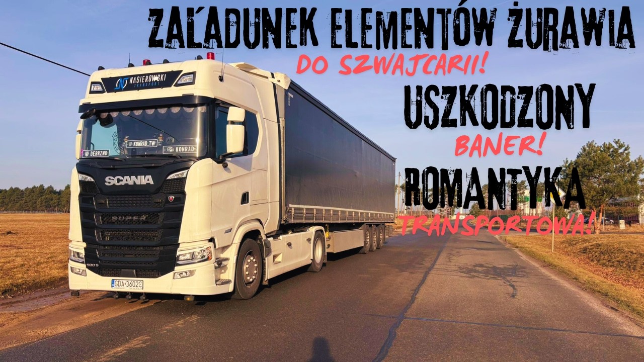 Załadunek elementów żurawia do SZWAJCARI! USZKODZONY baner! ROMANTYKA TRANSPORTOWA! #145 | konrad tw
