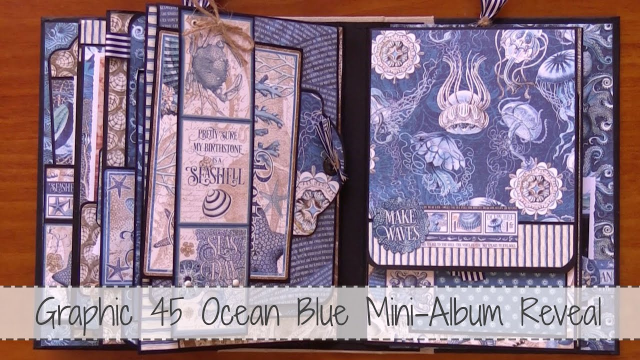 Graphic 45 Ocean Blue Mini-Album Walk Through