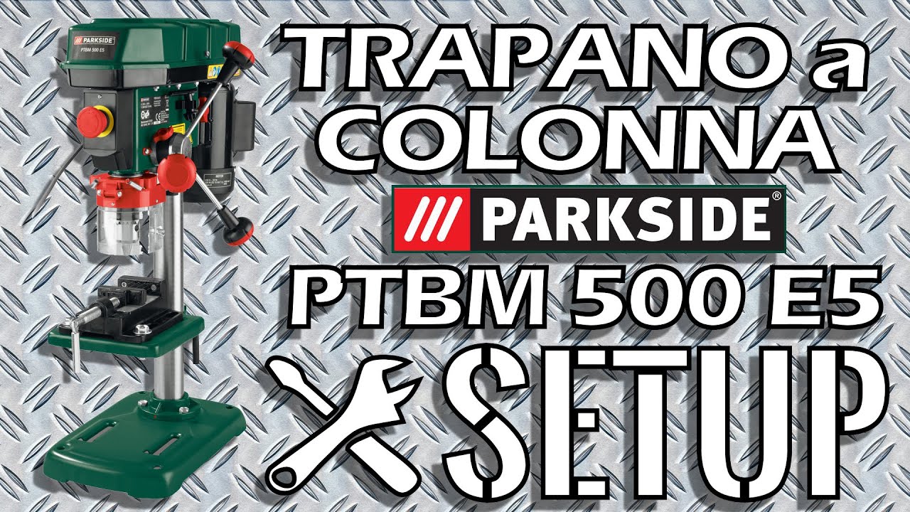 Trapano a Colonna PARKSIDE PTBM 500 E5, Unboxing, Montaggio e SETUP COMPLETO