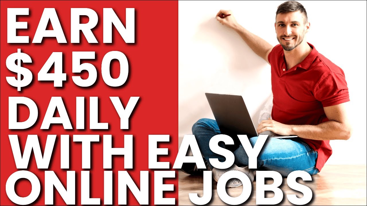 How to Earn $450 daily with Easy Online Jobs - How to Make Money Online
