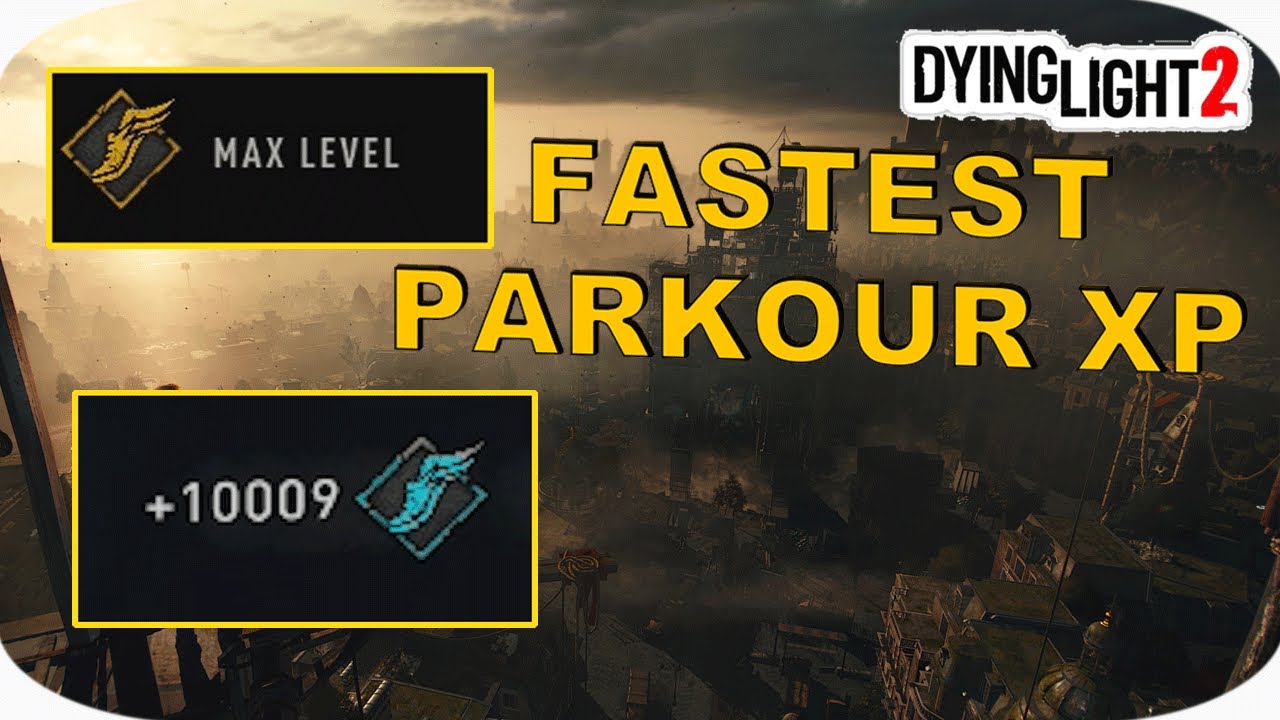 FASTEST MAX PARKOUR LEVEL | Dying Light 2 Best Parkour XP Farm