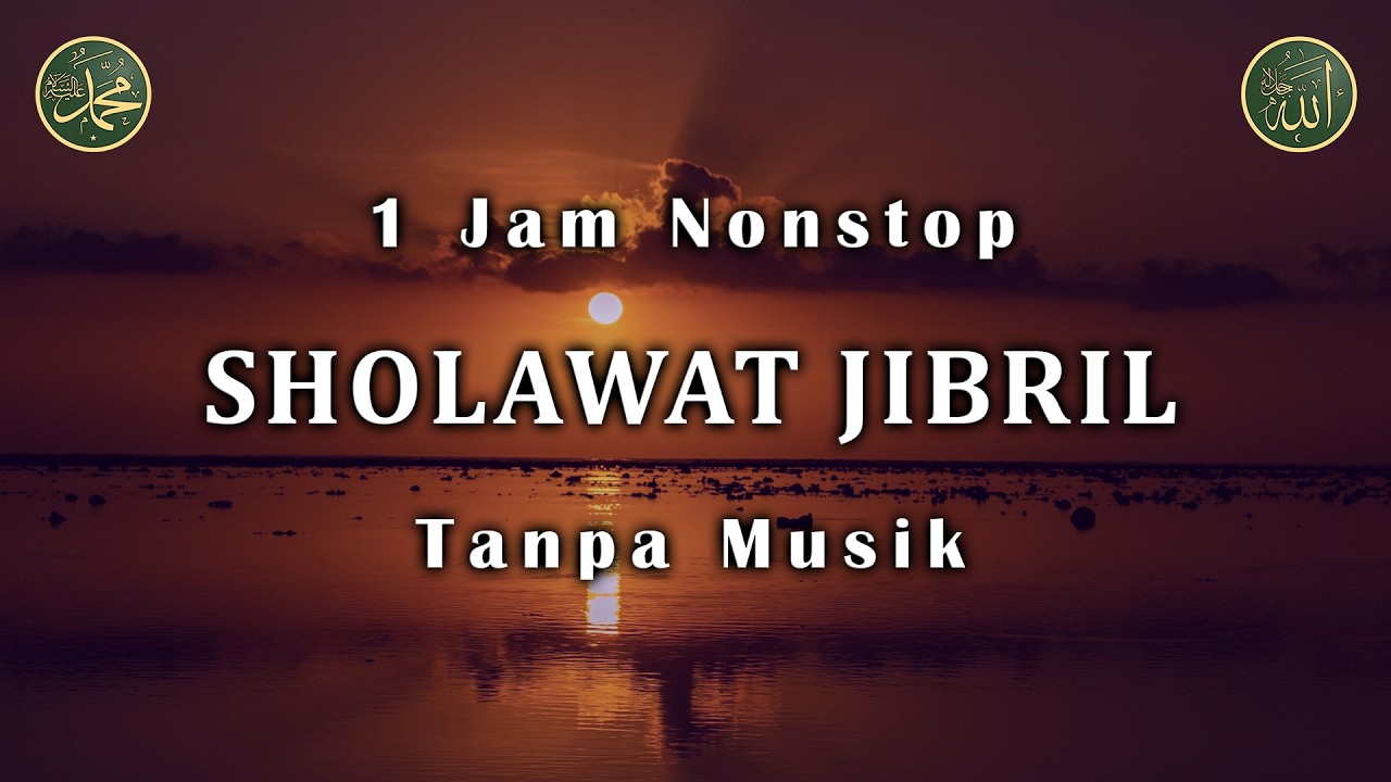 Sholawat Jibril Tanpa Musik 1 Jam Nonstop