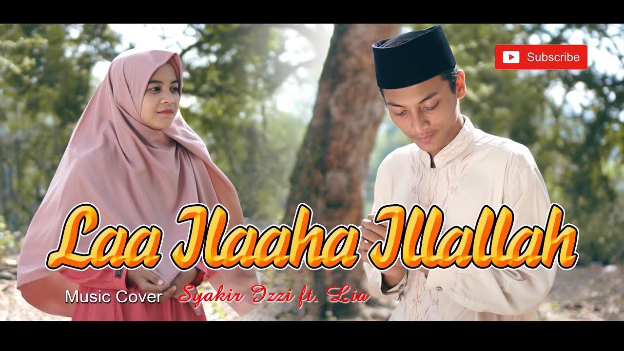 LAA ILAHAA ILLALLAH (COVER) - SYAKIR IZZY FT YULIANTI